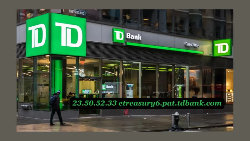 23.50.52.33 etreasury6.pat.tdbank.com